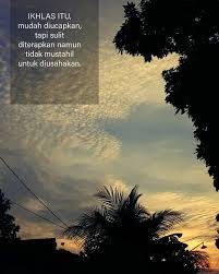  Ikhlas itu mudah tapi sulit untuk melakukan